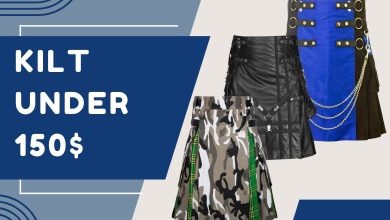 Ensure Your Great Looks in Under 150$ Kilts.