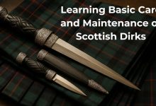 Learning Basic Care and Maintenance of Scottish Dirks