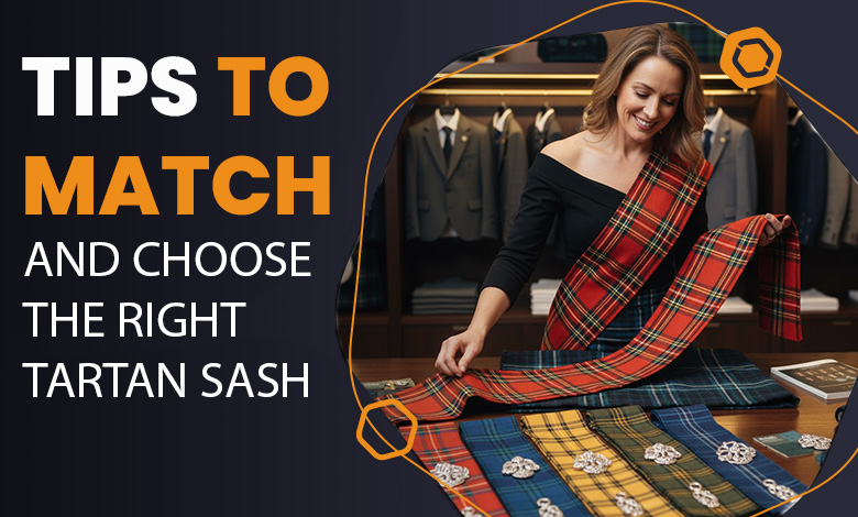 Tips to Match and Choose the Right Tartan Sash