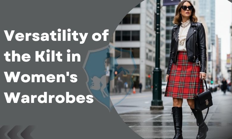 The Versatility of the Kilt in Women's Wardrobes