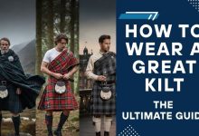 How to Wear a Great Kilt_ The Ultimate Guide