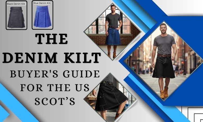 The Denim Kilt Buyer's Guide for the US Scot