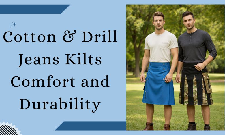 Cotton & Drill Jeans Kilts_ Comfort and Durability
