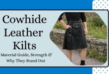 Cowhide Leather Kilts Material Guide, Strength & Why They Stand Out