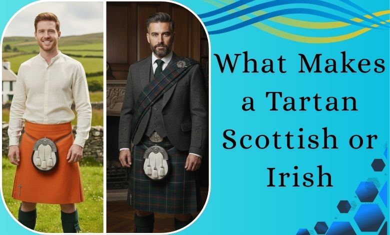 What Makes a Tartan “Scottish” or “Irish”