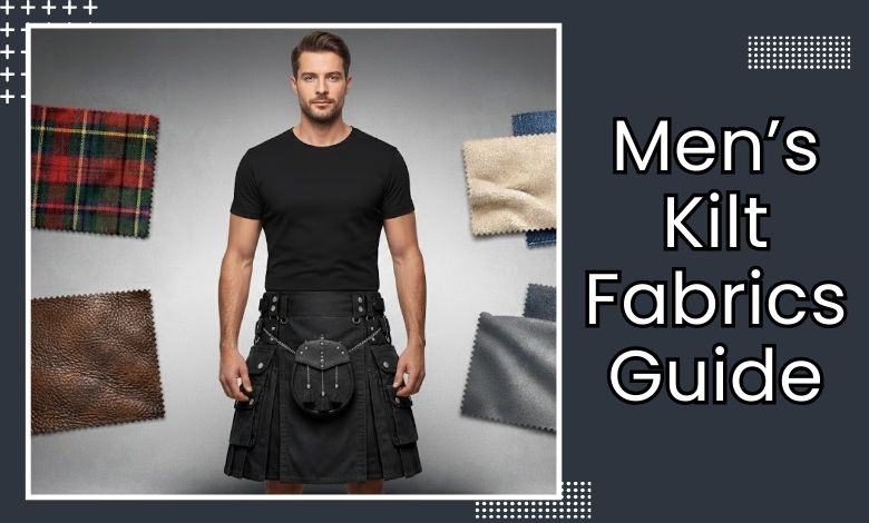 Different Fabrics Used in Making Men’s Kilts