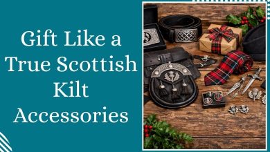 Gift Like a True Scot_ Kilt Accessories Gift to Impress