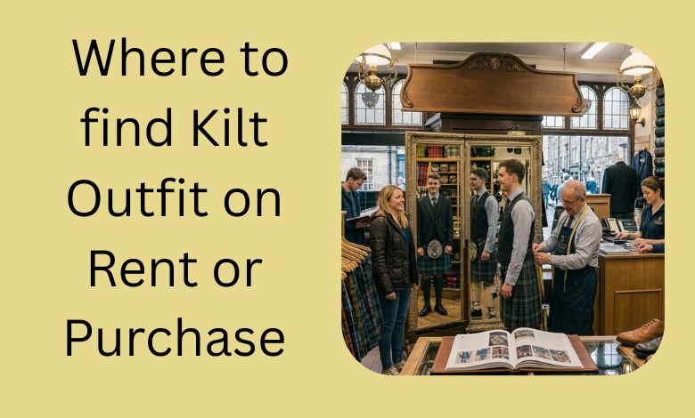 Where to Find Kilt Outfit Rental and Purchase