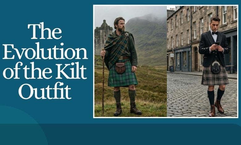 the evolution of the kilt outfit