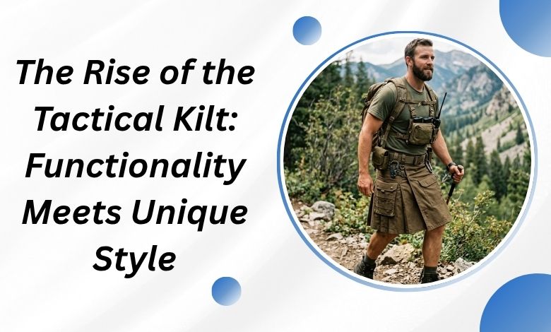 The Rise of the Tactical Kilt_ Functionality Meets Unique Style