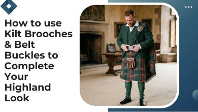 How to use Kilt Brooches & Belt Buckles to Complete Your Highland Look