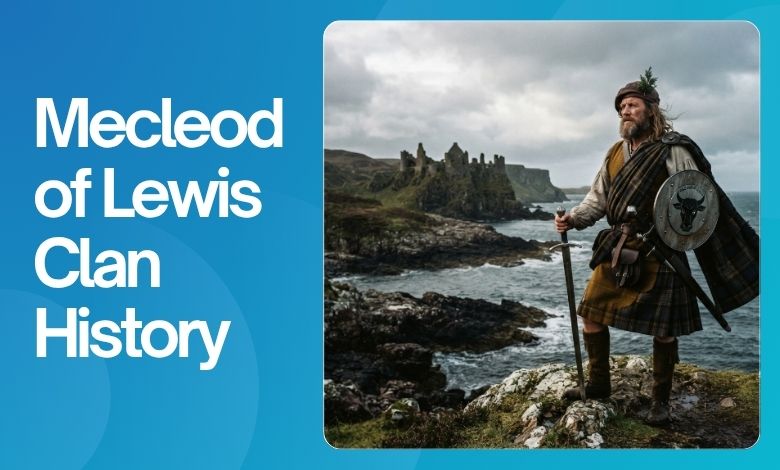 Mecleod of Lewis Clan History