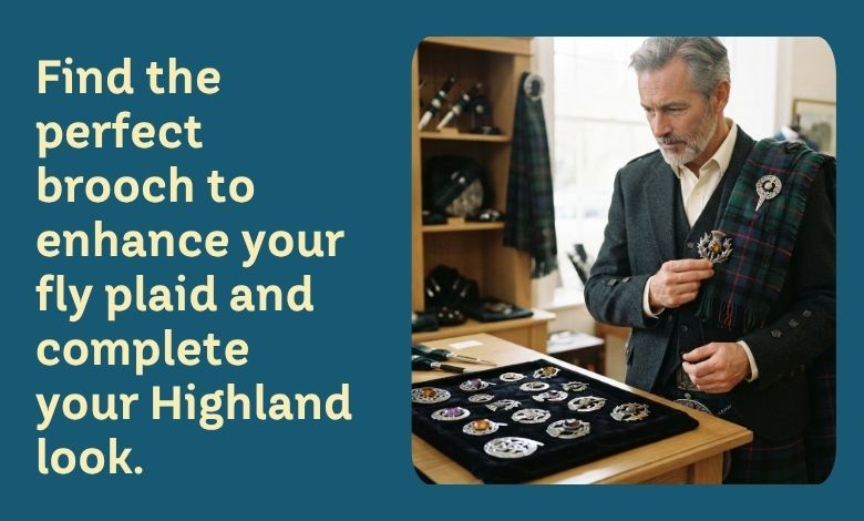 How Do I Choose a Brooch That Complements My Fly Plaid and Outfit?
