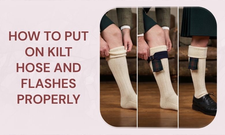 How to Put on Kilt Hose and Flashes Properly