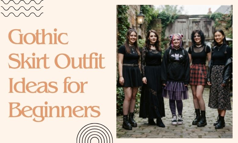 Gothic Skirt Outfit Ideas for Beginners